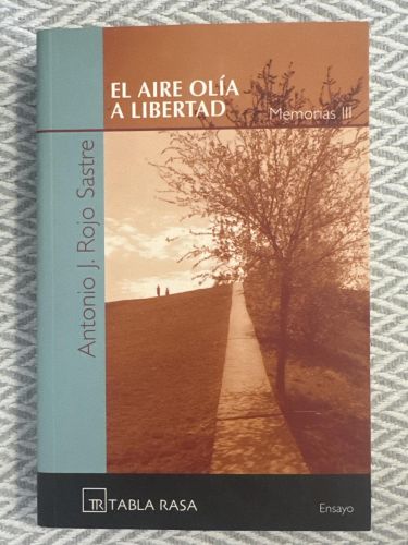 El aire olía a libertad. Memorias III