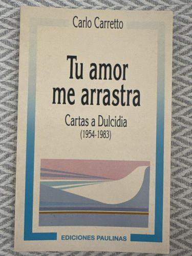 Portada del libro de Tu amor me arrastra. Cartas a Dulcidia. (1954-1983) Vol 1
