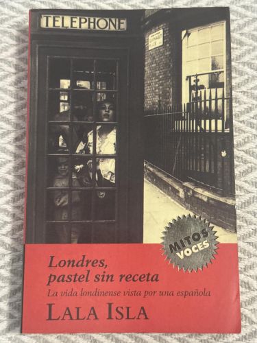 Londres, pastel sin receta. La vida londinense vista por una española