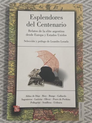 Portada del libro de Esplendores del centenario. Relatos de la elite argentina desde Europa y Estados Unidos