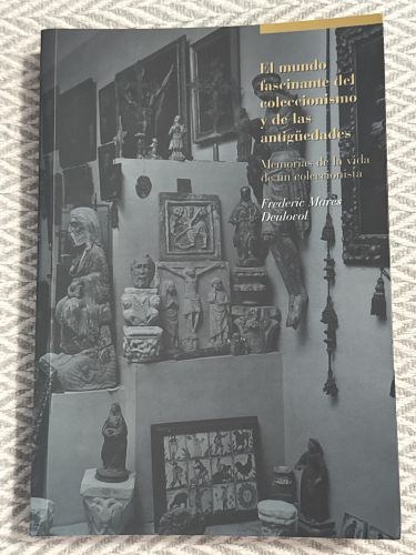 El mundo fascinante del coleccionismo y de las antigüedades. Memorias de la vida de un coleccionista