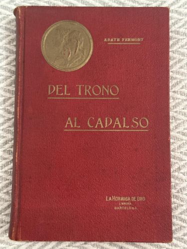 Del trono al cadalso. Memorias
