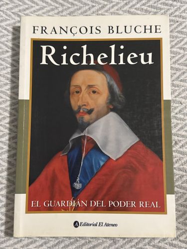 Richelieu. El guardián del poder real