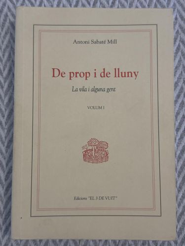 De prop i de lluny. La vila i alguna gent. Volum I