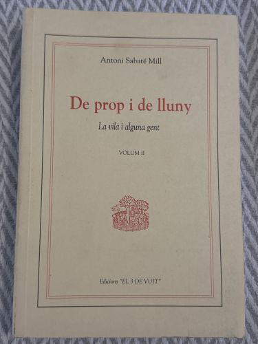 De prop i de lluny. La vila i alguna gent. Volum II