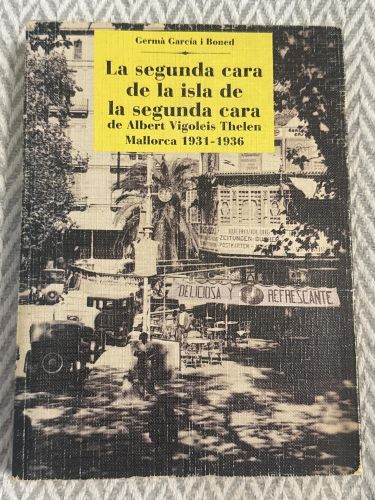 Portada del libro de La segunda cara de la isla de la segunda cara de Albert Vigoleis Thelen: Mallorca, 1931-1936