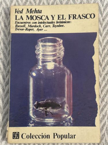 Portada del libro de La mosca y el frasco. Encuentros con intelectuales británicos: Russell, Murdoch, Carr, Toynbee, Trevor-Roper,...