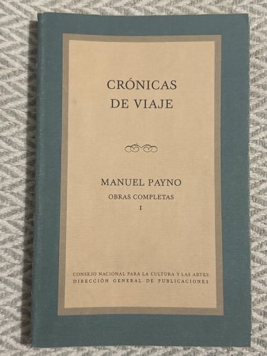 Crónicas de viaje. Obras completas I