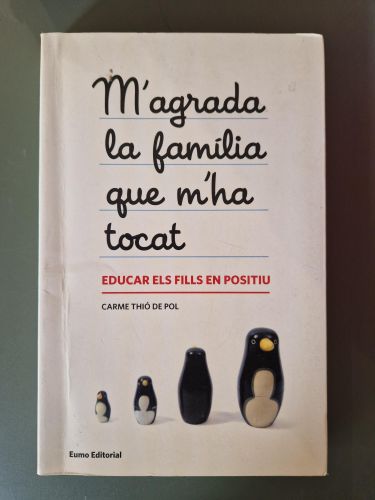 M'agrada la família que m'ha tocat. Educar els fills en positiu